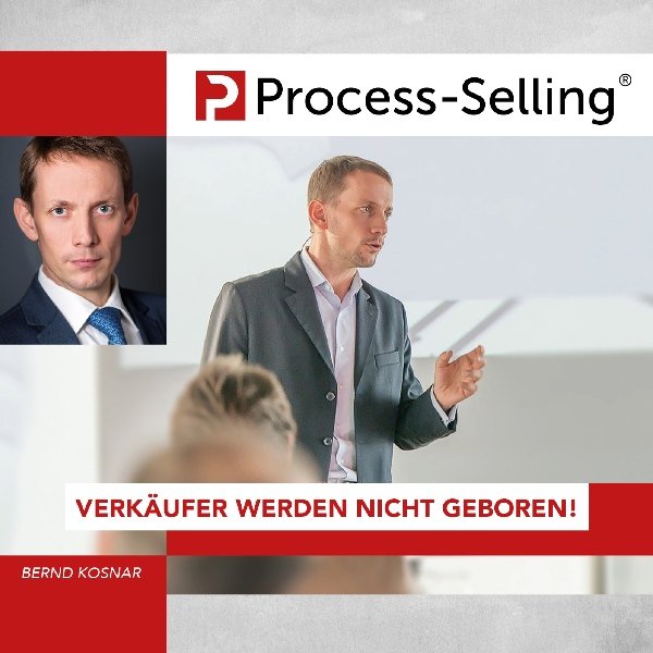 Process-Sellling: Verkäufer werden nicht geboren!
