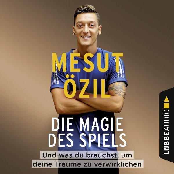 Die Magie des Spiels: Und was du brauchst, um deine Träume zu verwirklichen