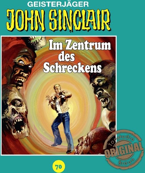 Im Zentrum des Schreckens: John Sinclair - Tonstudio Braun Klassiker 70