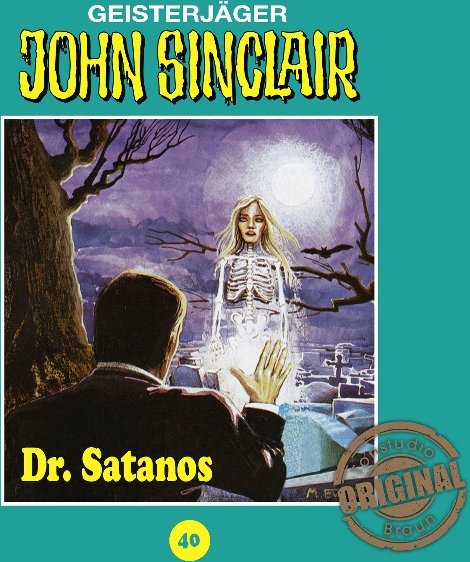 Dr. Satanos: John Sinclair - Tonstudio Braun Klassiker 40
