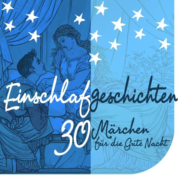 Einschlafgeschichten: 30 kurze Märchen für die Gute Nacht
