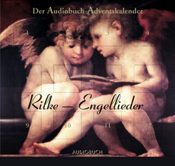 Rilke-Engellieder. Der Audiobuch-Adventskalender