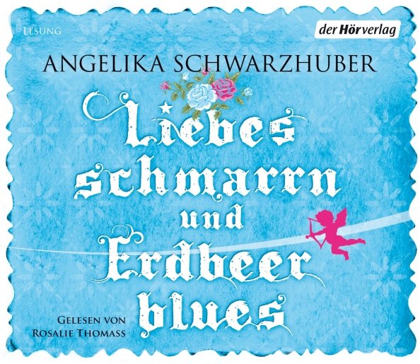 Liebesschmarrn und Erdbeerblues