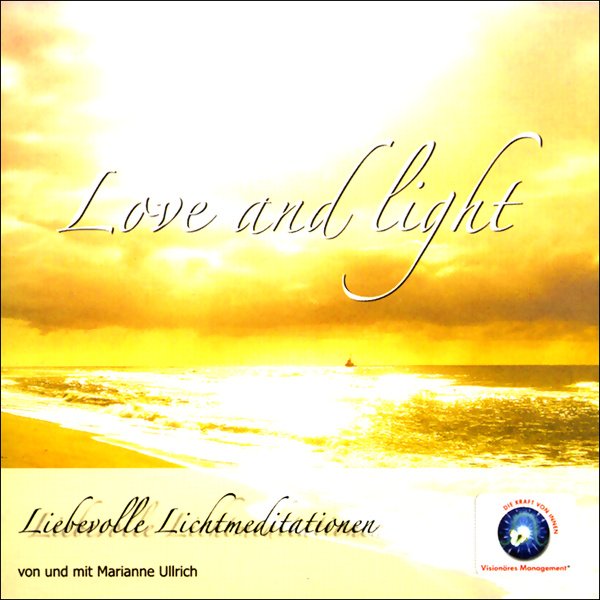 Love and Light - Liebevolle Lichtmeditation
