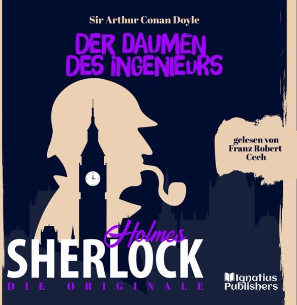 Der Daumen des Ingenieurs: Sherlock Holmes - Die Originale