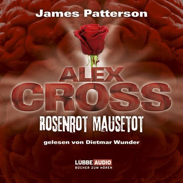 Rosenrot Mausetot: Alex Cross 6