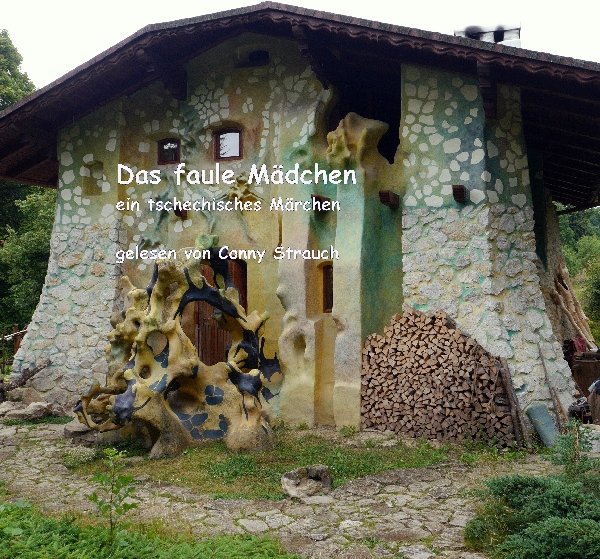 Das faule Mädchen: Ein tschechisches Märchen