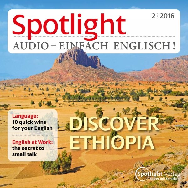 Spotlight Audio - Discover Ethiopia. 2/2016: Englisch lernen Audio - Äthiopien