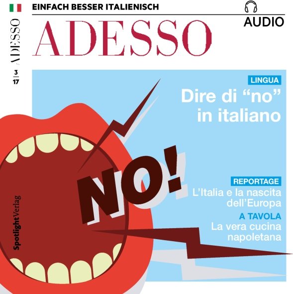 Adesso Audio - Dire di "no" in italiano. 3/2017: Italienisch lernen Audio - Negativsätze