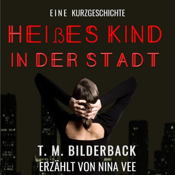 Heißes Kind in der Stadt - Eine Kurzgeschichte