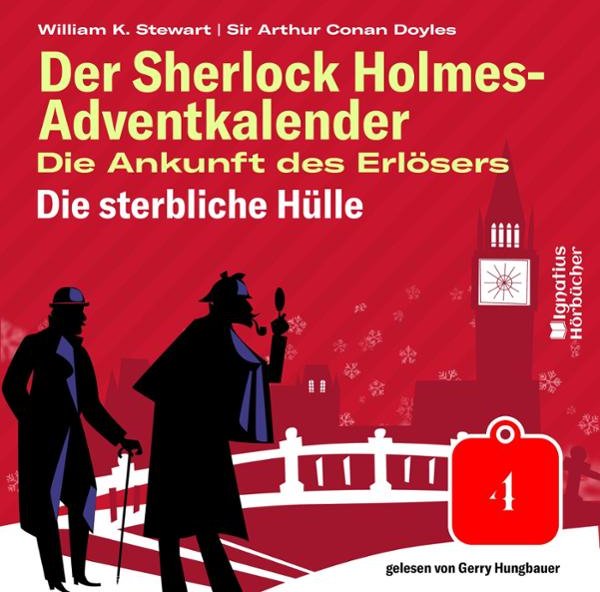 Die sterbliche Hülle: Der Sherlock Holmes-Adventkalender. Die Ankunft des Erlösers 4