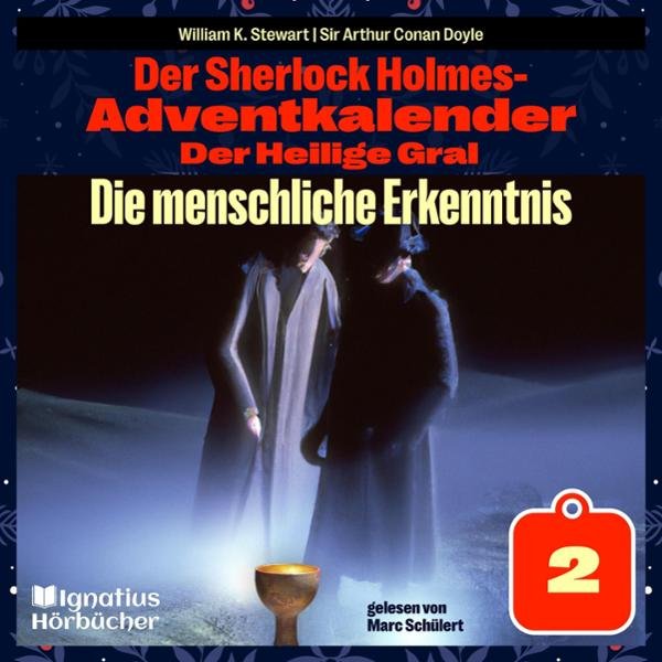 Die menschliche Erkenntnis: Der Sherlock Holmes-Adventkalender: Der Heilige Gral 2