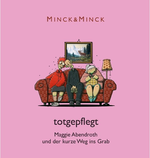 Totgepflegt - Maggie Abendroth und der kurze Weg ins Grab: Ruhrpott-Krimödien mit Maggie Abendroth 1