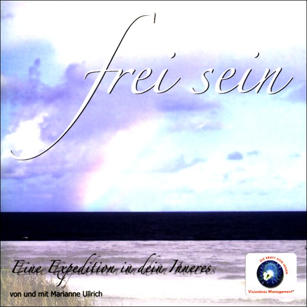Frei sein - Eine Expedition in Dein Inneres