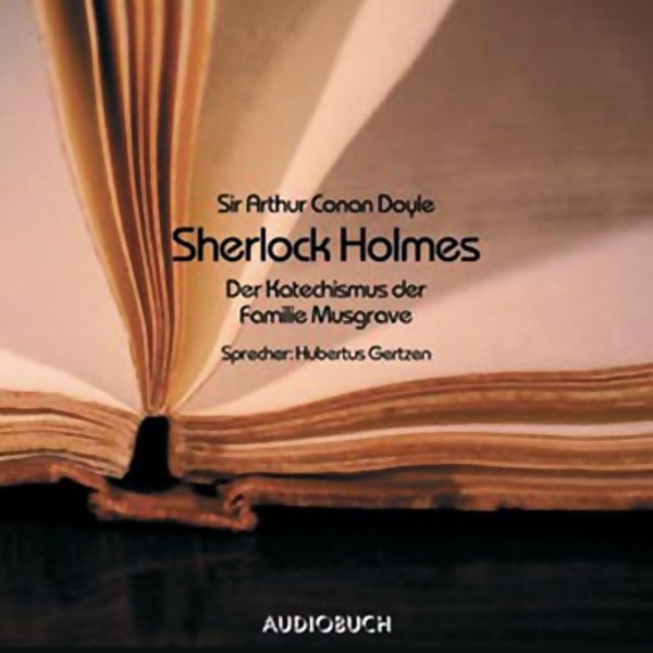 Der Katechismus der Familie Musgrave: Sherlock Holmes