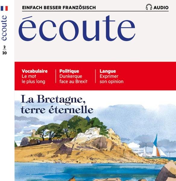 Écoute Audio - La Bretagne, terre éternelle. 2/2020: Französisch lernen Audio - Die Bretagne