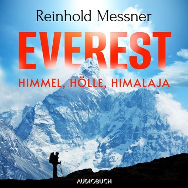 Everest - Himmel, Hölle, Himalaja: Ein Vortrag