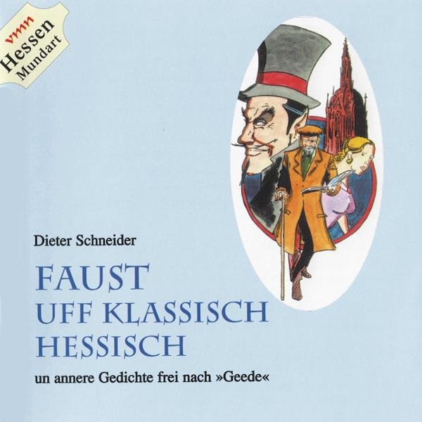 Faust uff klassisch Hessisch: Und andere Gedichte frei nach "Geede