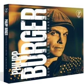 CD Philipp Burger - Kontrollierte Anarchie (Digipak)