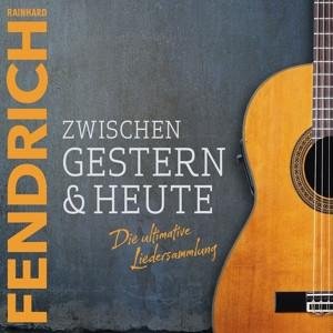 CD Rainhard Fendrich - Zwischen Gestern & Heute - Die Ultimative Liedersammlung