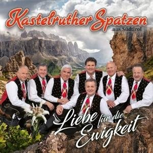 CD Kastelruther Spatzen - Liebe Für Die Ewigkeit