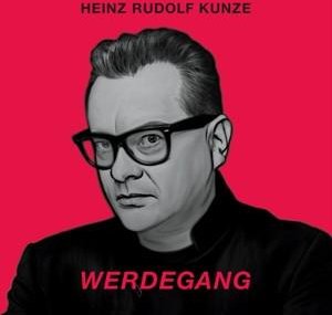 CD Heinz Rudolf Kunze - Werdegang (2CD)