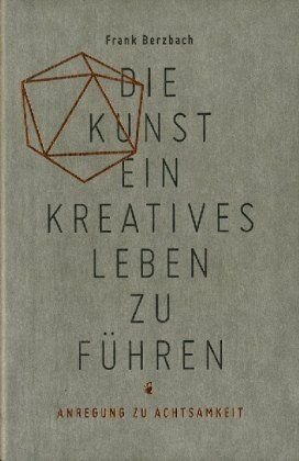 Berzbach Frank Die Kunst ein kreatives Leben zu führen