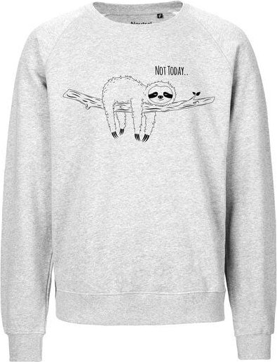 HANDGEDRUCKT "Not Today..." Unisex Sweatshirt aus reiner Biobaumwolle (kbA)