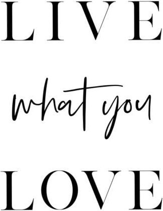 Photocircle Poster / Leinwandbild - Live What You Love