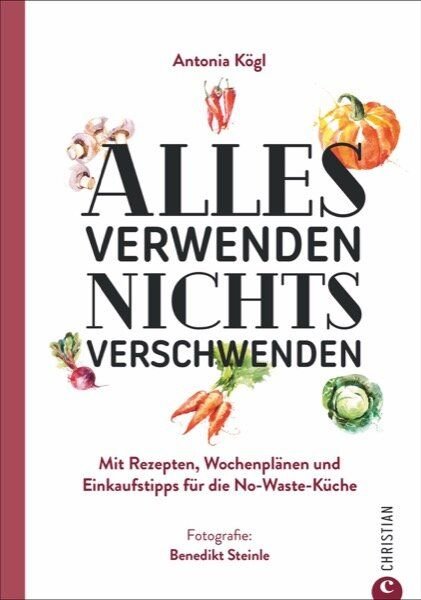 Verlag Christian Alles verwenden. Nichts verschwenden