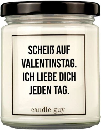 Candle Guy Duftkerze Scheiß auf Valentinstag. Ich liebe Dich jeden Tag. aus Sojawachs
