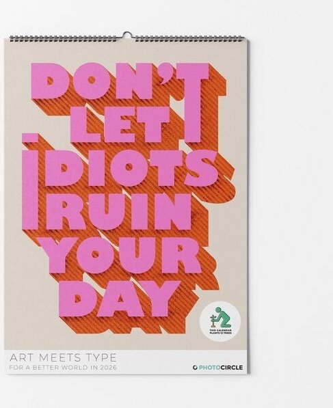 Photocircle Art Meets Type Kalender 2026 / Don't Let Idiots Ruin Your Day Kalender