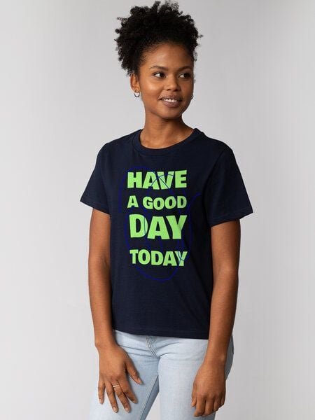 watapparel T-Shirt Frauen Have a good day today