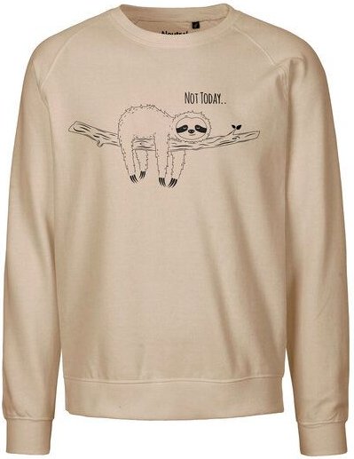 HANDGEDRUCKT "Not Today..." Unisex Sweatshirt aus reiner Biobaumwolle (kbA)