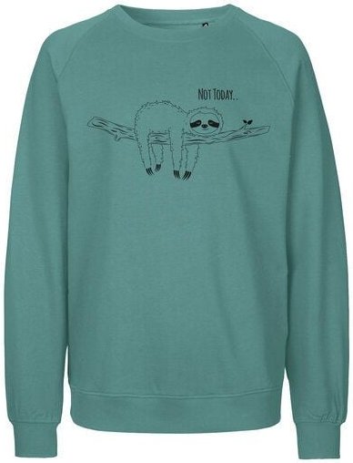 HANDGEDRUCKT "Not Today..." Unisex Sweatshirt aus reiner Biobaumwolle (kbA)