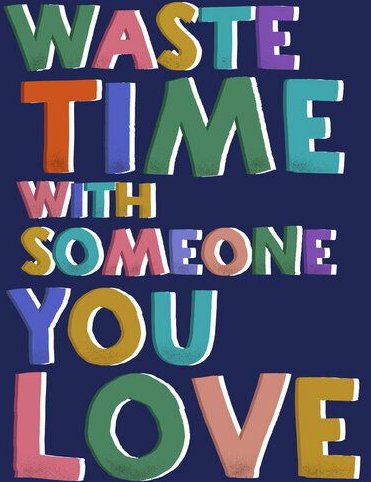 Photocircle Poster / Leinwandbild - Waste time with someone you love