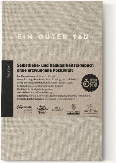 Ein guter Plan Ein guter Tag – Selbstliebe- und Dankbarkeitstagebuch ohne erzwungene Positivität