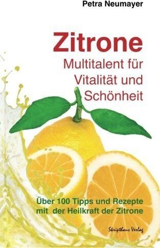 Petra Neumayer Zitrone Multitalent für Schönheit und Vitalität