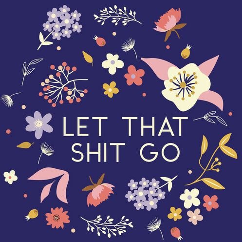 Photocircle Poster / Leinwandbild - Let that shit go - flowers an type