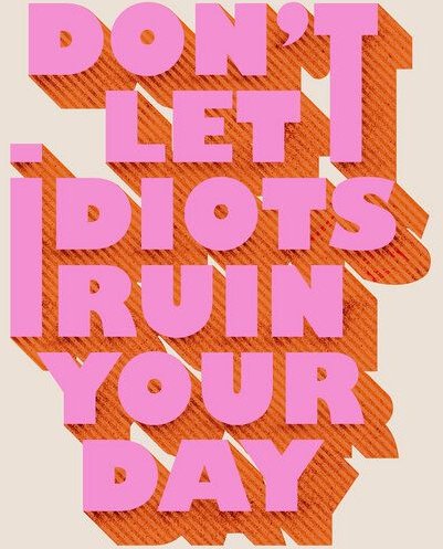 Photocircle Poster / Leinwandbild - Don't let idiots ruin your day