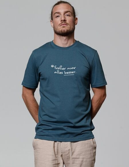 watapparel T-Shirt Unisex Früher war alles besser