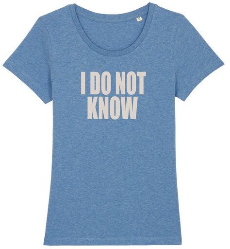 University of Soul Damen T-Shirt aus Bio-Baumwolle "I DO NOT KNOW"