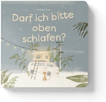 TILLHÅLL Einschlafbuch: Darf ich bitte oben schlafen? | Kinderbuch ab 1 | Einschlafgeschichte | Gute-Nacht-Buch | Gute-N...