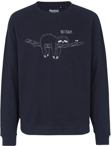 HANDGEDRUCKT "Not Today..." Unisex Sweatshirt aus reiner Biobaumwolle (kbA)