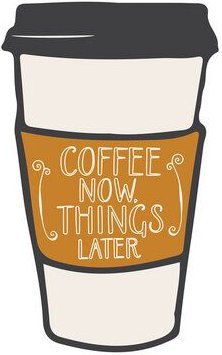 Photocircle Poster / Leinwandbild - Coffee Now, Things Later