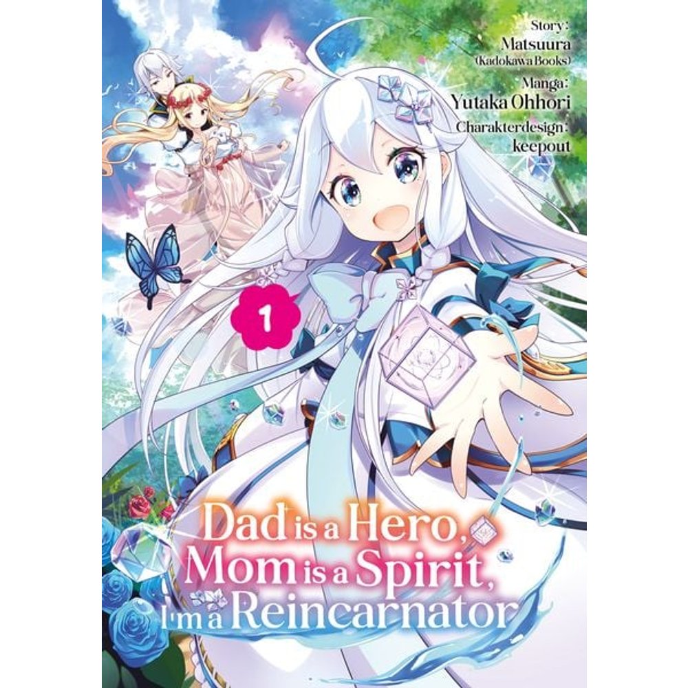 Dad is a Hero, Mom is a Spirit, I’m a Reincarnator – Band 01 (deutsche Ausgabe)