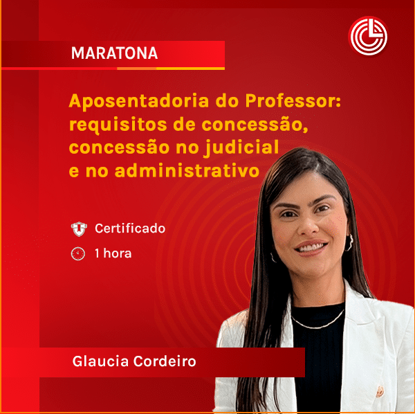 Imagem principal Aposentadoria do Professor: requisitos de concessão, concessão no judicial e no administrativo