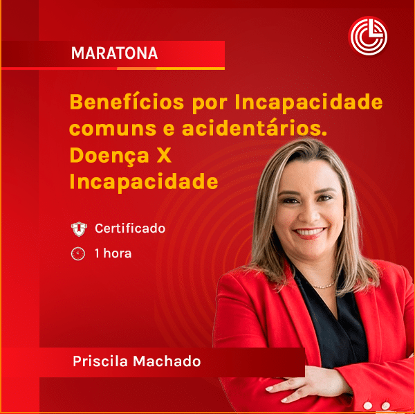 Imagem principal Benefícios por Incapacidade comuns e acidentários. Doença X Incapacidade