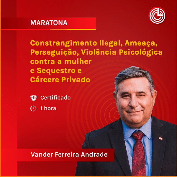 Imagem principal Constrangimento Ilegal, Ameaça, Perseguição, Violência Psicológica contra a mulher e Sequestro e Cárcere Privado