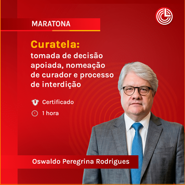 Imagem principal Curatela: tomada de decisão apoiada, nomeação de curador e processo de interdição